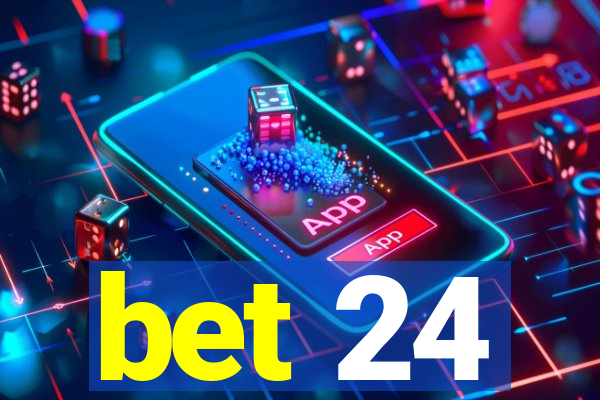 bet 24